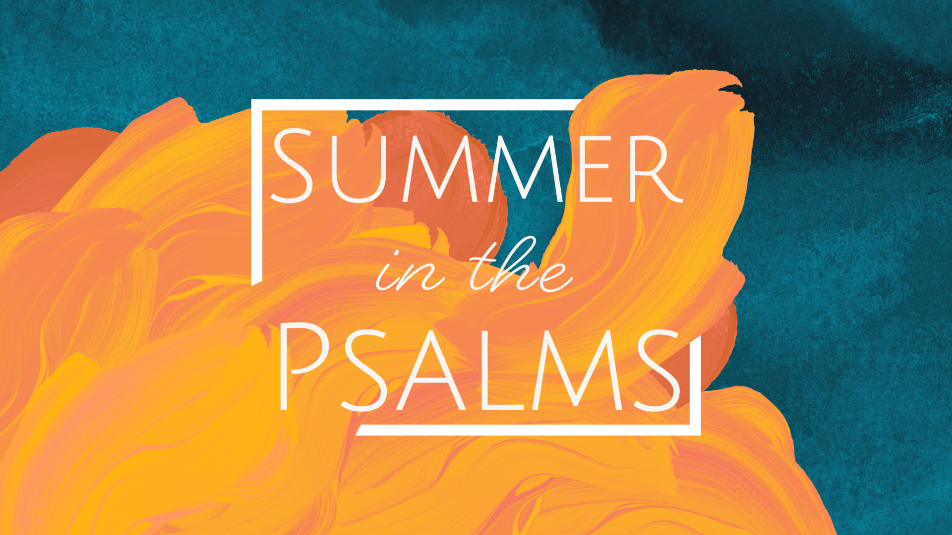 Summer in the Psalms: Seeking After God