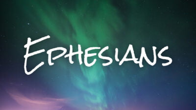 Ephesians Reflection Questions for Families and Small Groups