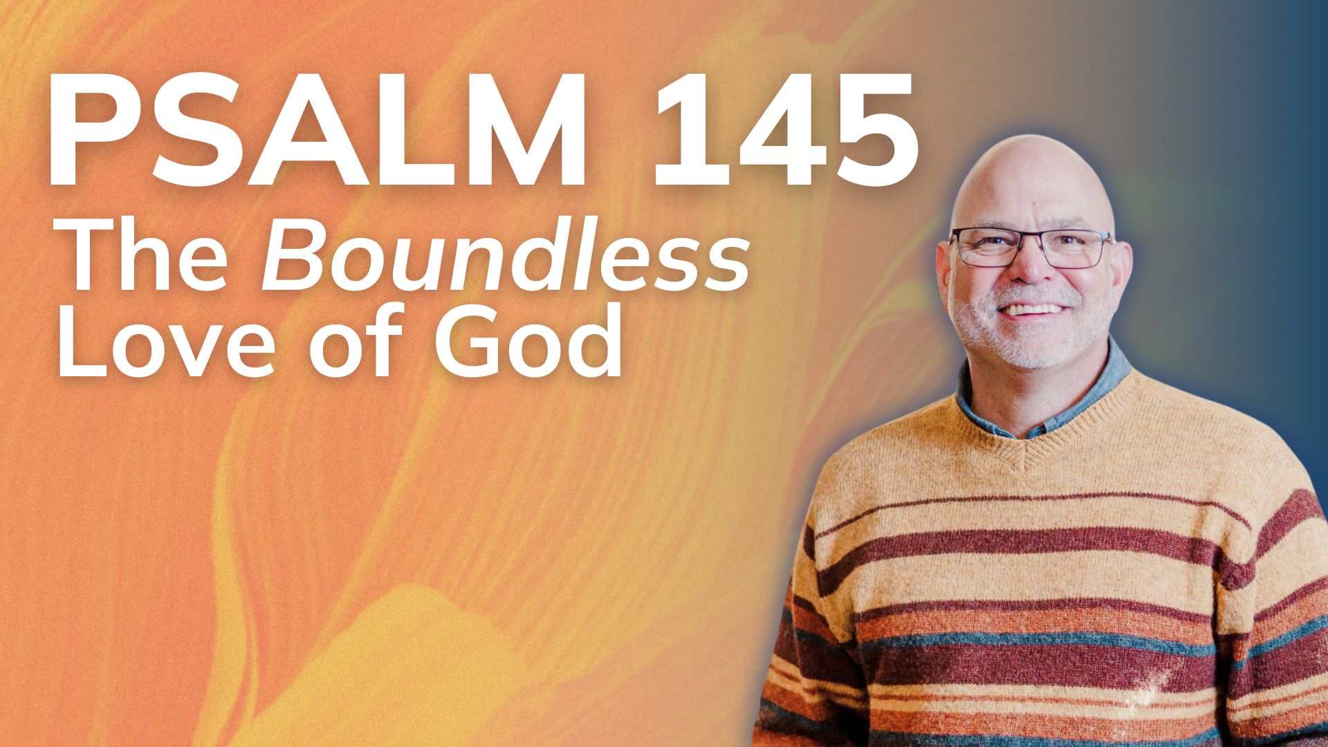 Psalm 103: The Boundless Love of God