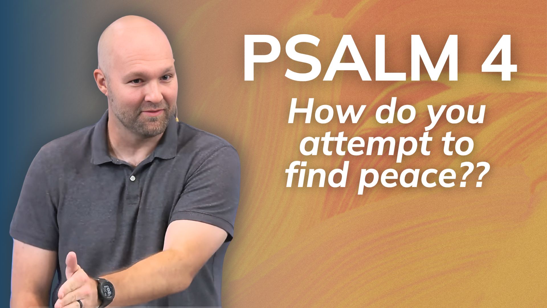 From Distress to Peace (Psalm 4)