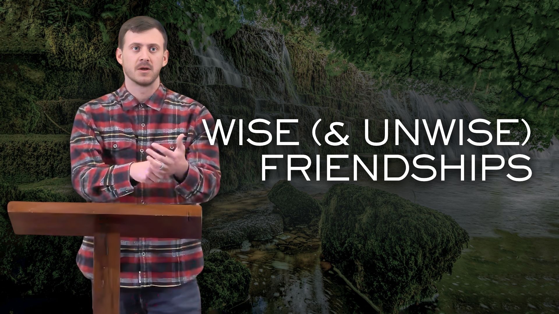 Friendship (Proverbs – Part 9)