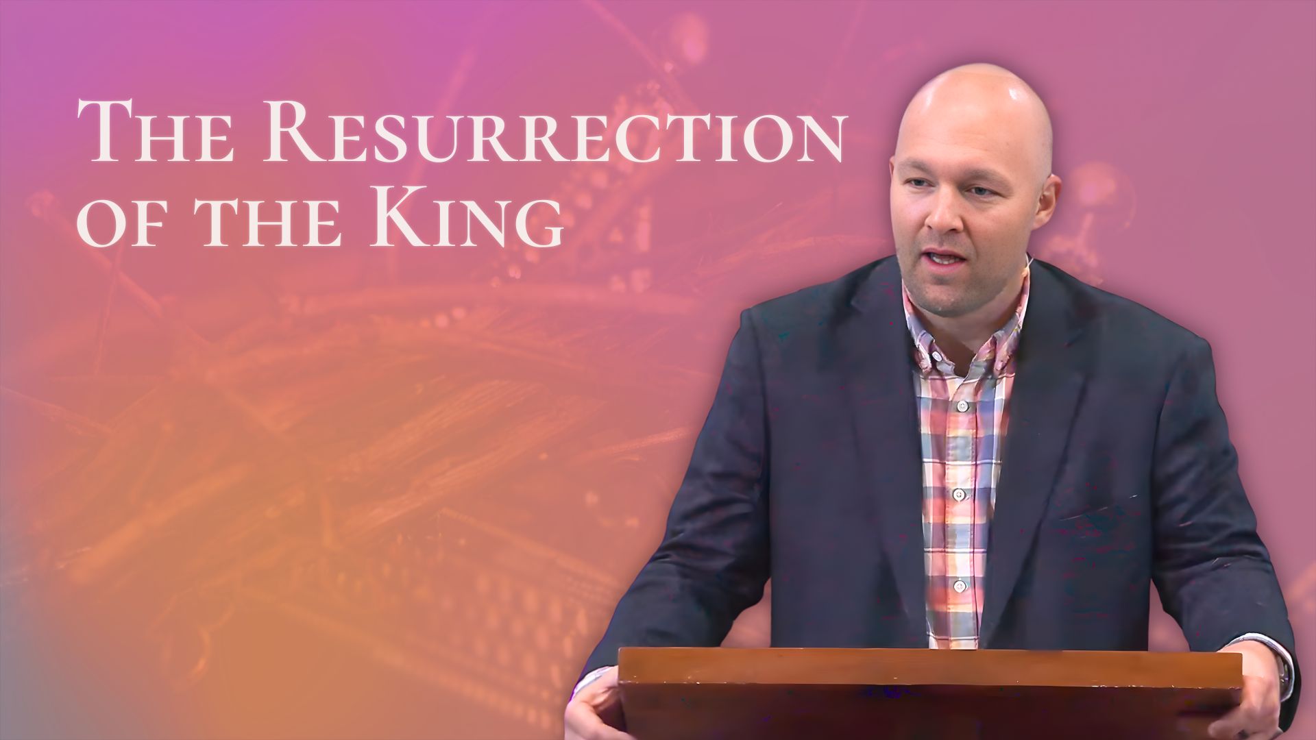 Easter Sunday (The King – Part 3)
